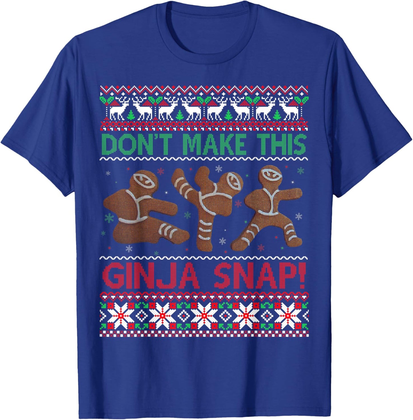 Don't Make This Ginja Snap Ugly Christmas Sweater T-Shirt - T-Shirt | Royal