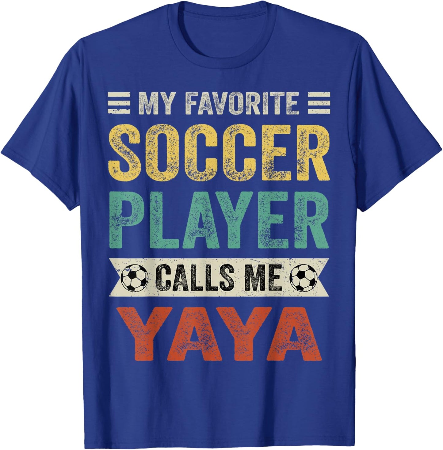 My Favorite Soccer Player Calls Me Yaya Mother's Day T-Shirt - T-Shirt | Royal