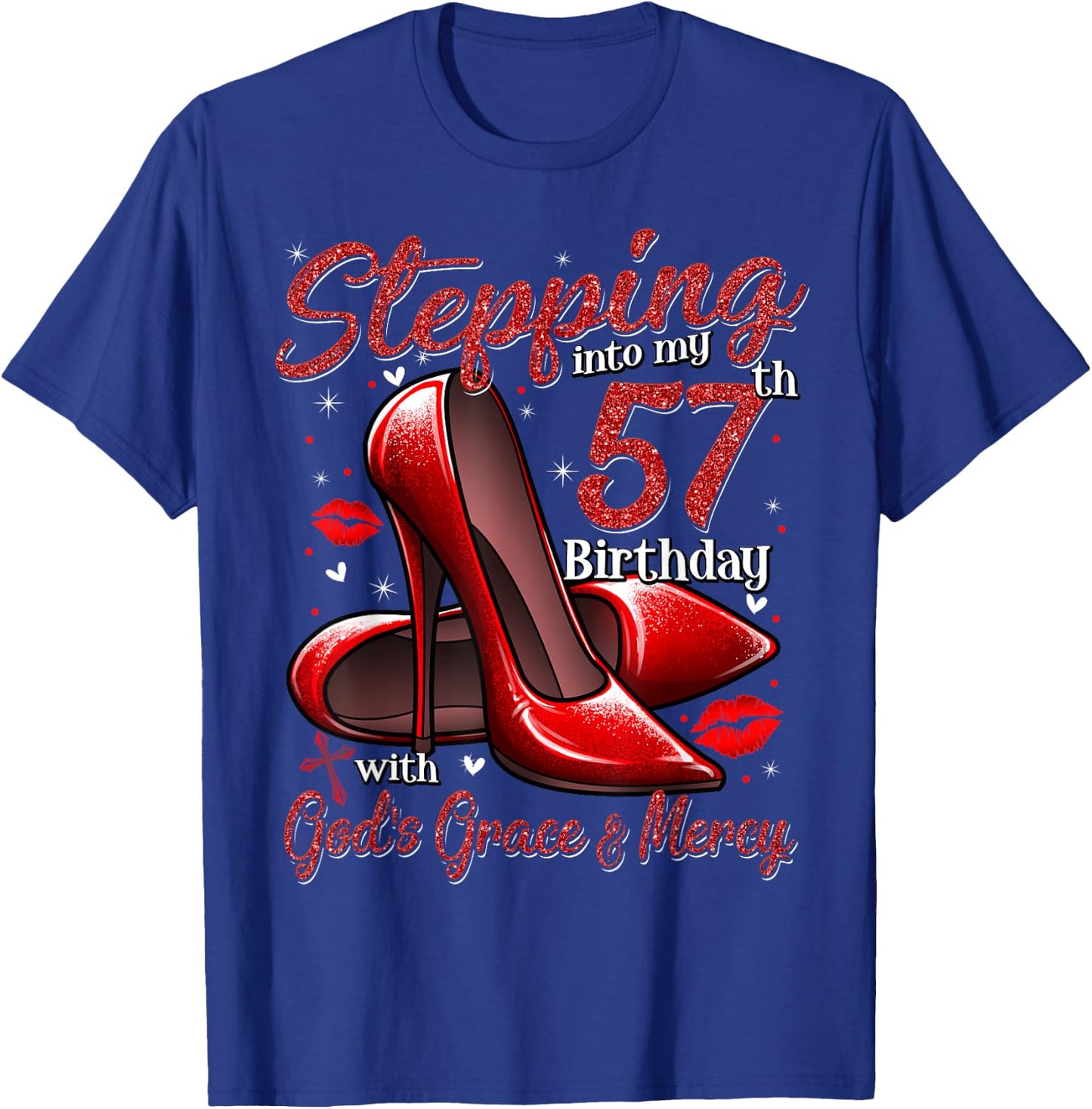 High Heels Stepping Into My 57th Birthday 57 and Fabulous T-Shirt - T-Shirt | Royal