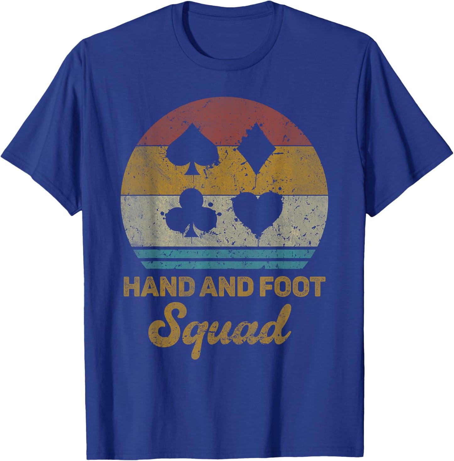 Hand And Foot Squad Funny Hand And Foot Card Game T-Shirt - T-Shirt | Royal
