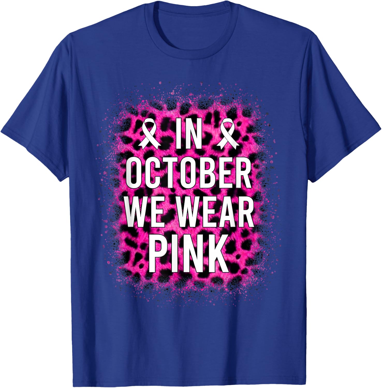 In October We Wear Pink Leopard Breast Cancer Awareness T-Shirt - T-Shirt | Royal