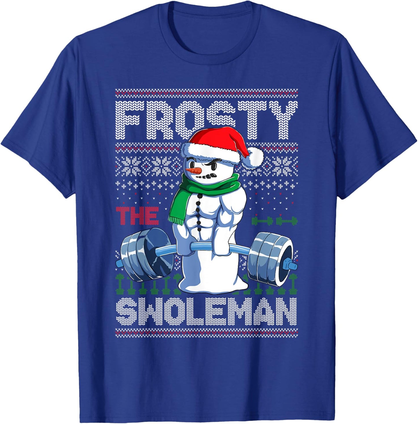 Frosty The Swoleman Ugly Christmas Sweater Funny Snowman Gym T-Shirt - T-Shirt | Royal