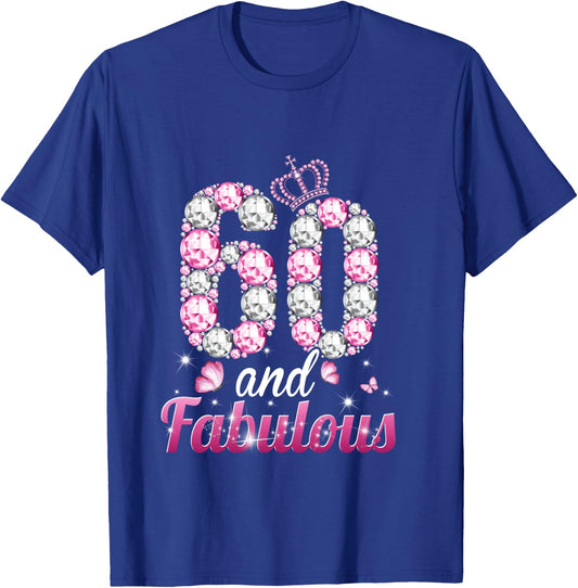 60 and Fabulous 60th Birthday Queen 60 Years Old Women Pink T-Shirt - T-Shirt | Royal