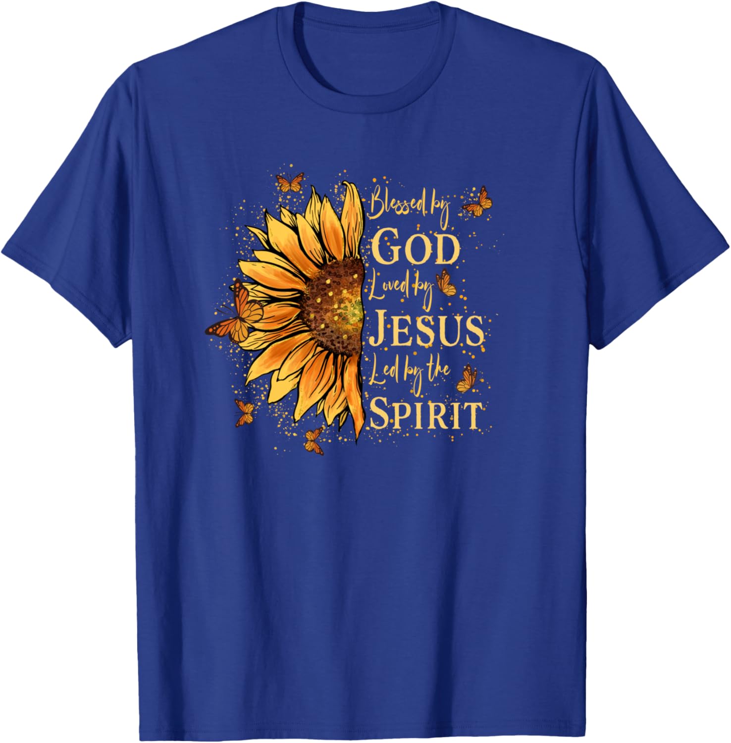 Blessed By God Loved By Jesus Led By The Spirit Sunflower T-Shirt - T-Shirt | Royal