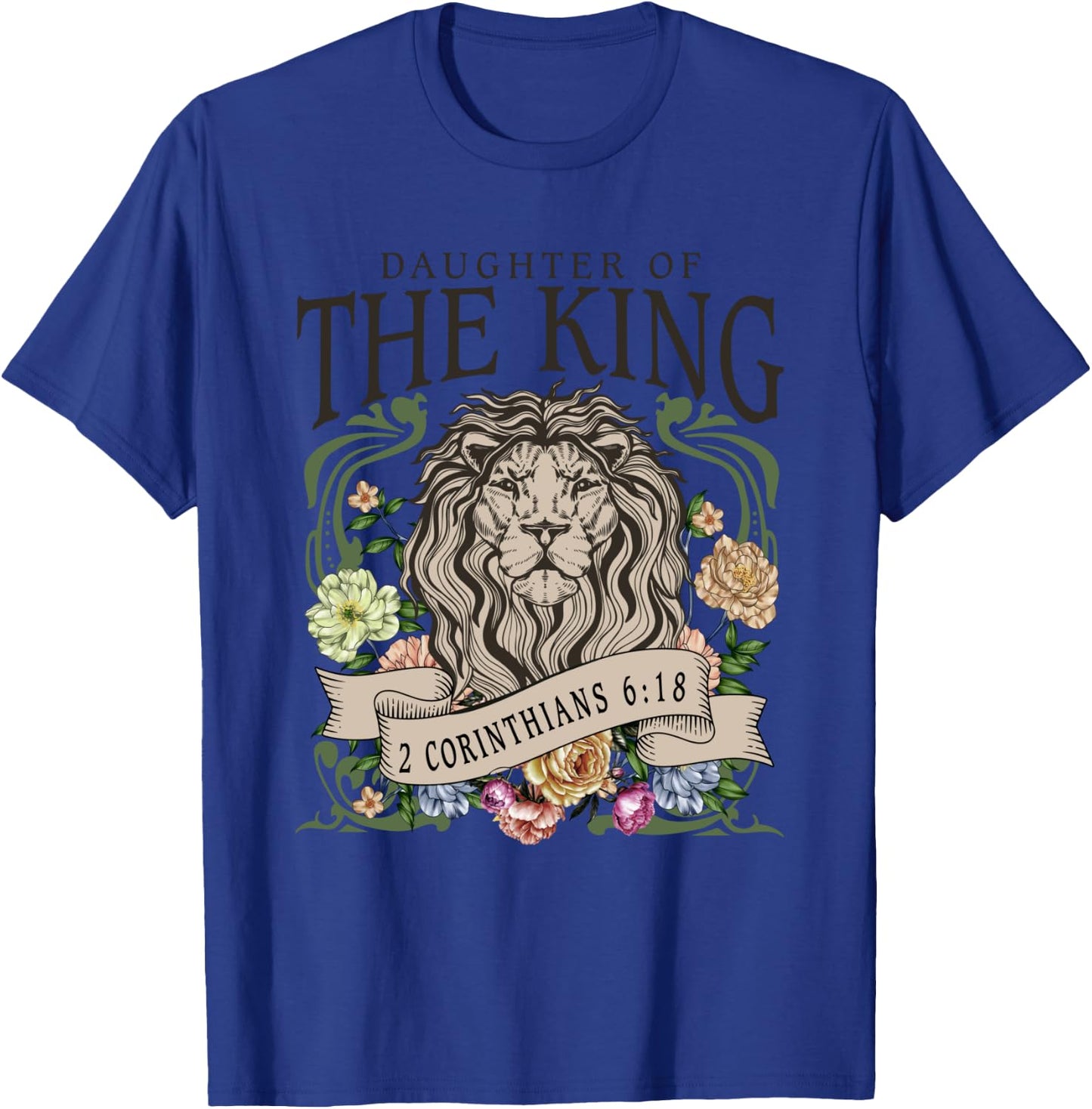 Daughter of the Jesus King,2 Corinthians 6:18 Lion Christian T-Shirt - T-Shirt | Royal