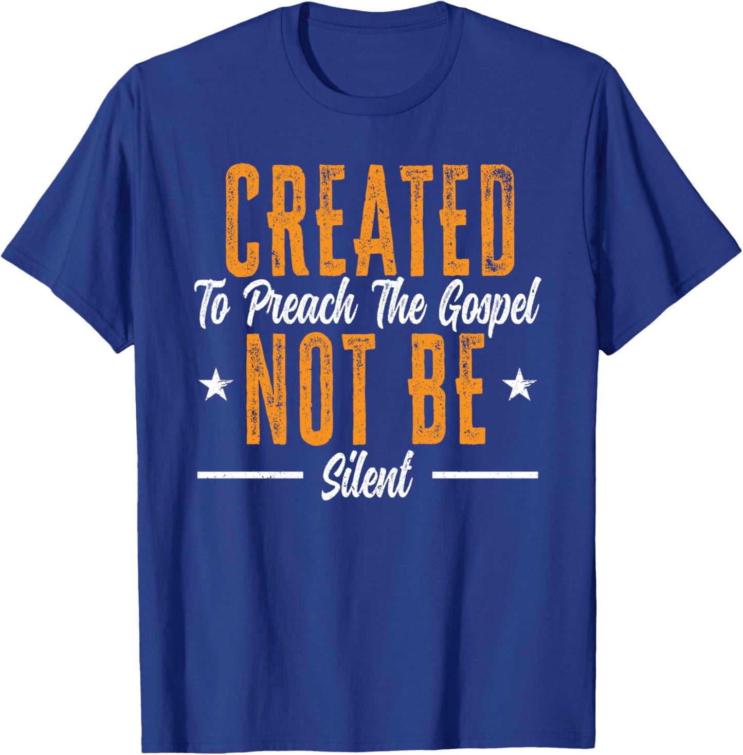 Created To Preach The Gospel Not Be Silent Preacher Pastor T-Shirt - T-Shirt | Royal