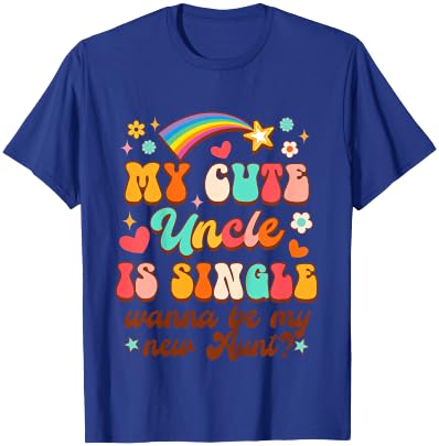 Kids Funny Baby My Cute Uncle Is Single Wanna Be My New Aunt T-Shirt - T-Shirt | Royal