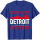 Excuse My Detroit Attitude T-Shirt - T-Shirt | Royal