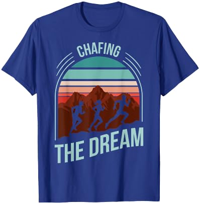 Chafing The Dream T-Shirt - T-Shirt | Royal