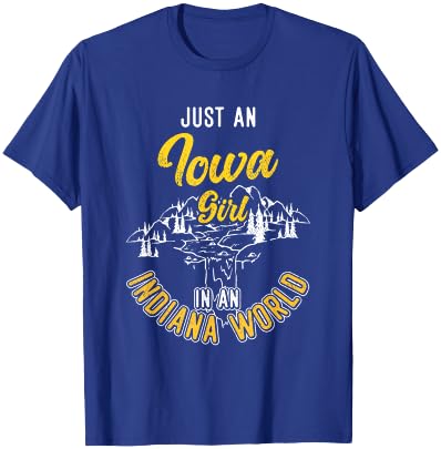 Just An Iowa Girl In A Indiana World Proud Iowans Funny T-Shirt - T-Shirt | Royal