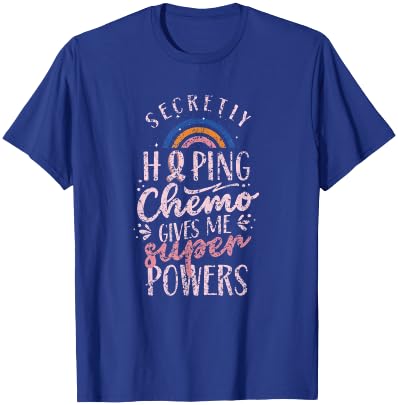 Secretly Hoping Chemo Gives Me Superpowers Breast Cancer T-Shirt - T-Shirt | Royal