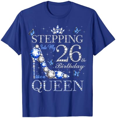 Stepping Into My 26th Birthday Like A Queen 26 Years Old T-Shirt - T-Shirt | Royal