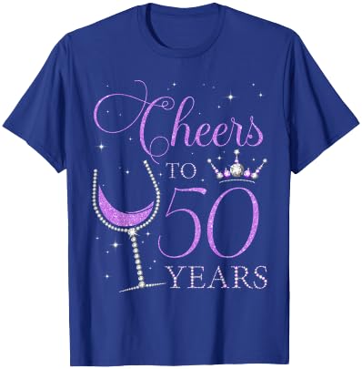 Cheers to 50 Years Old Bday 50th Birthday Party Woman Queen T-Shirt - T-Shirt | Royal