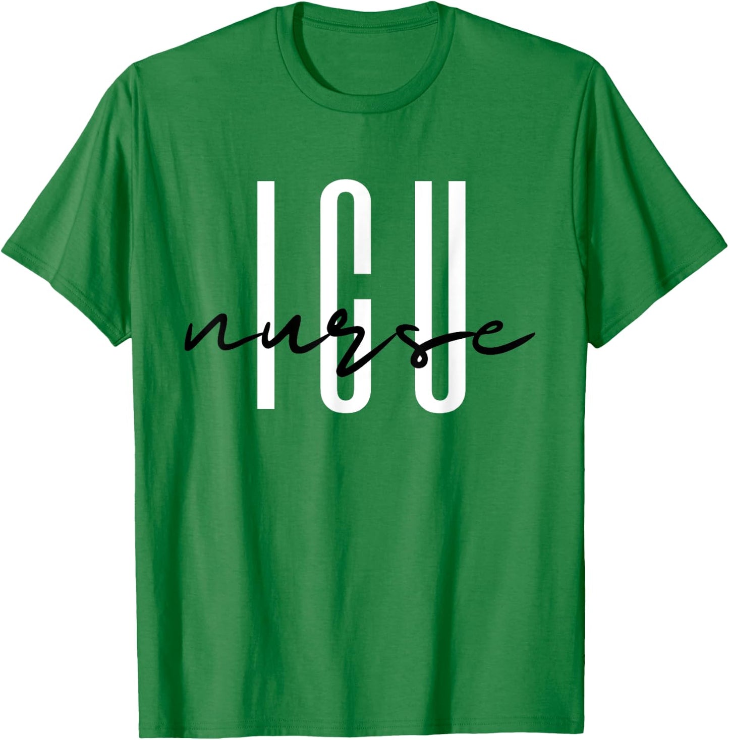 ICU Nurse Intensive Care Unit Registered Nurse T-Shirt - T-Shirt | Irish Green