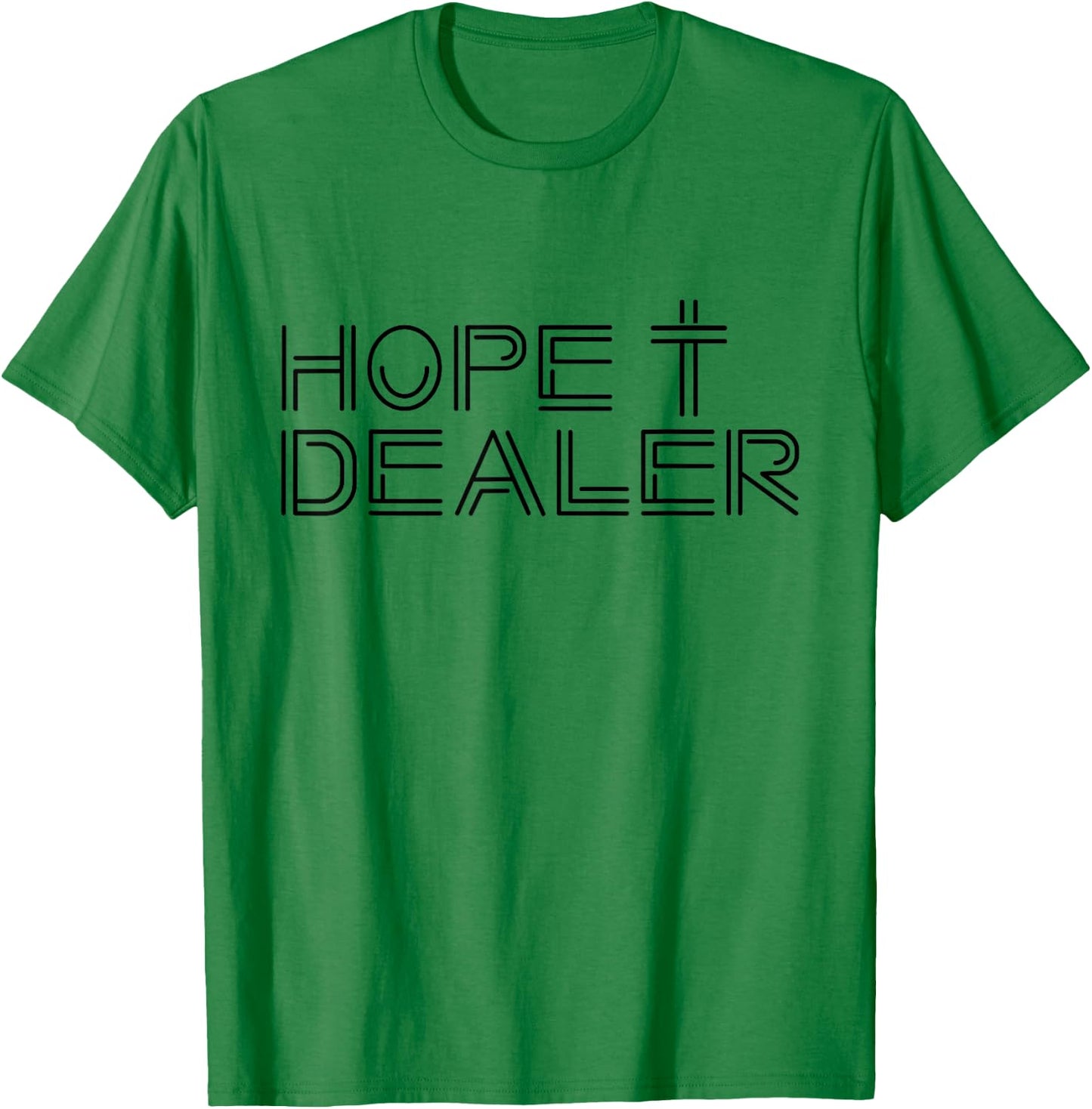 Hope Dealer Creative Christian Witness for Christ Design T-Shirt - T-Shirt | Irish Green