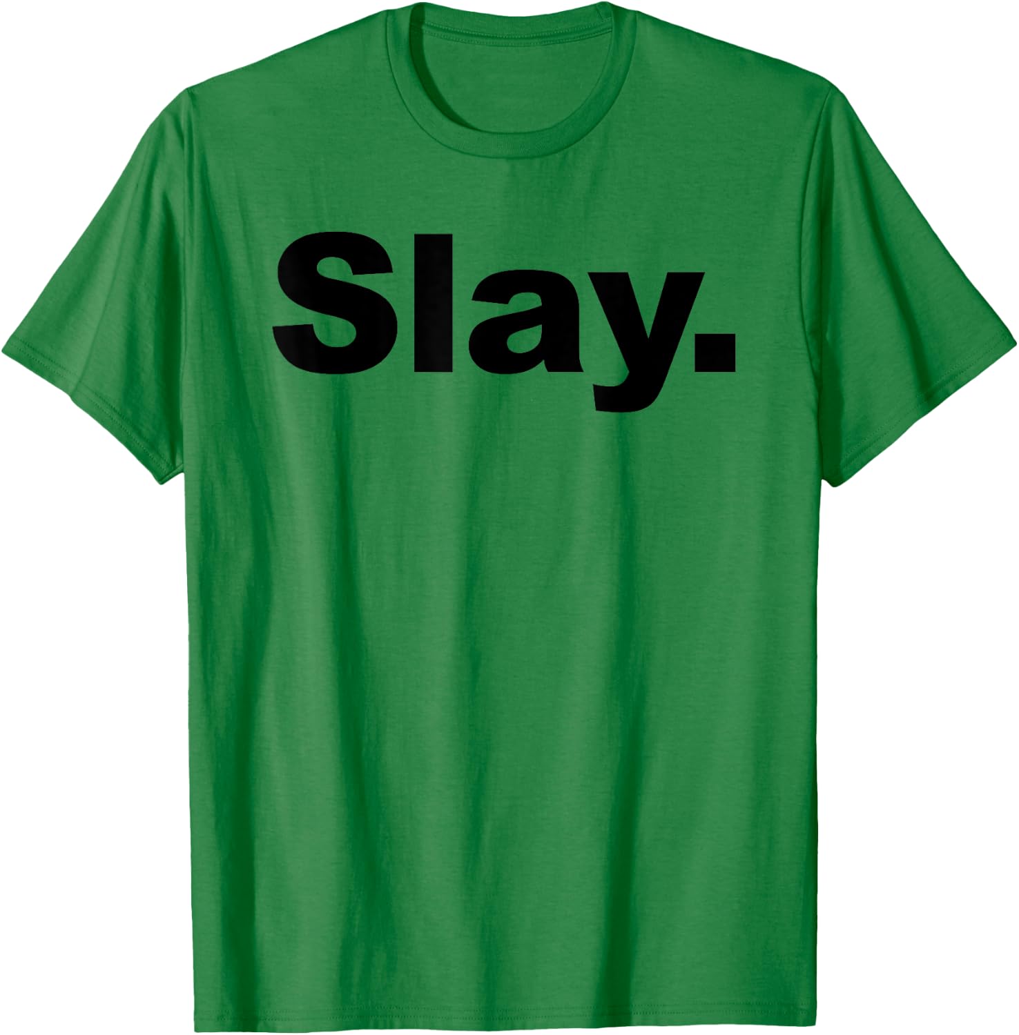 Slay T-Shirt - T-Shirt | Irish Green