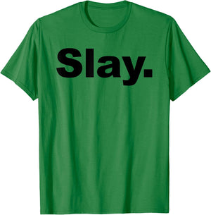 Slay T-Shirt - T-Shirt | Irish Green
