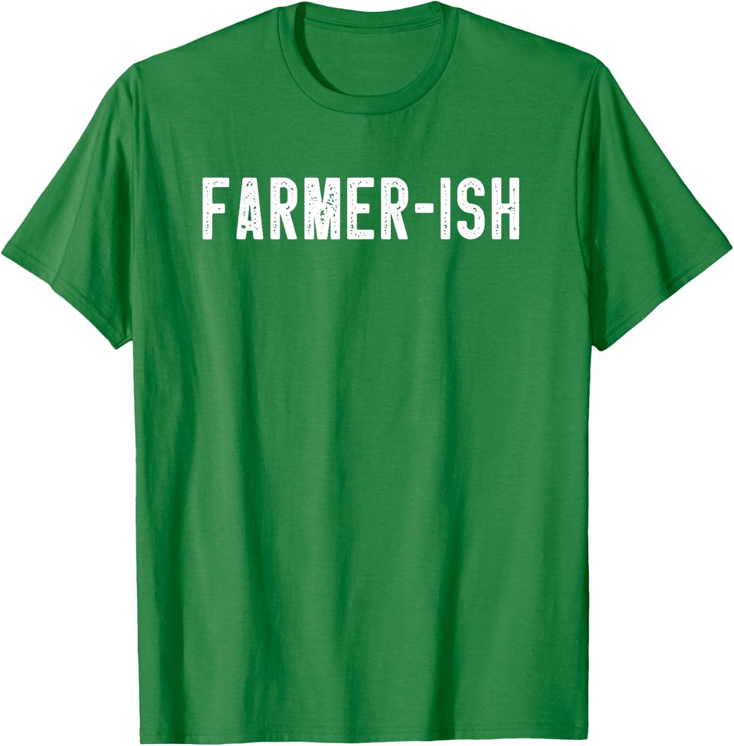 Farmer-ish Funny Farming Men Farmer Women Sarcastic Farm Dad T-Shirt - T-Shirt | Irish Green