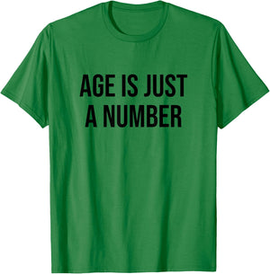 Age is Just a Number T-Shirt - T-Shirt | Irish Green