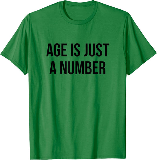 Age is Just a Number T-Shirt - T-Shirt | Irish Green