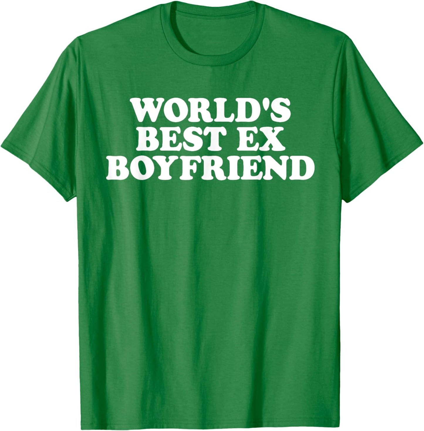 World's Best Ex Boyfriend T-Shirt - T-Shirt | Irish Green