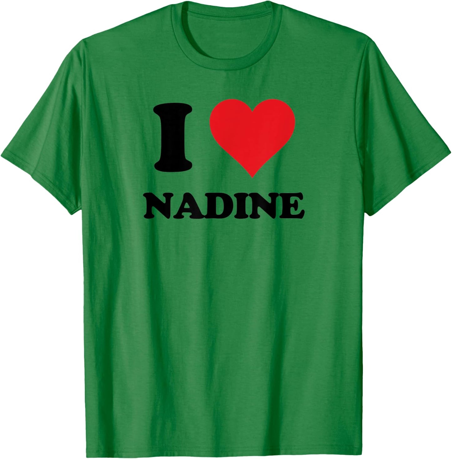 I Heart Nadine First Name I Love Personalized Stuff T-Shirt - T-Shirt | Irish Green