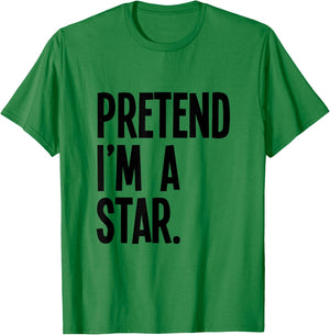 Pretend I'm A Star Funny Halloween Party Costume T-Shirt - T-Shirt | Irish Green