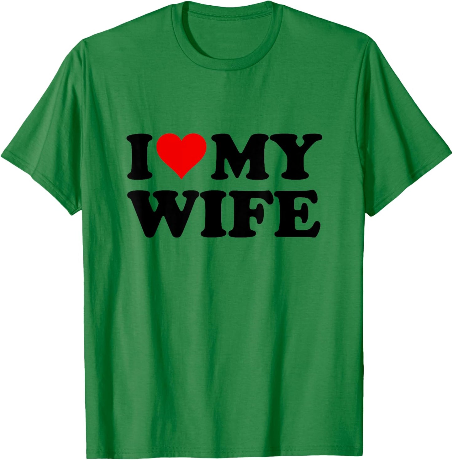 I Love My Wife T-Shirt - T-Shirt | Irish Green
