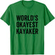 World's Okayest Kayaker Funny Outdoors Canoe Sports Kayaking T-Shirt - T-Shirt | Irish Green
