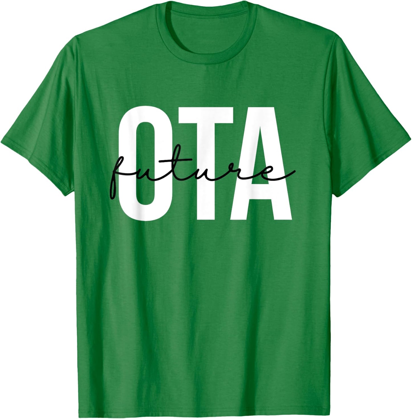 Future Occupational Therapist Assistant OT OTA Therapy T-Shirt - T-Shirt | Irish Green