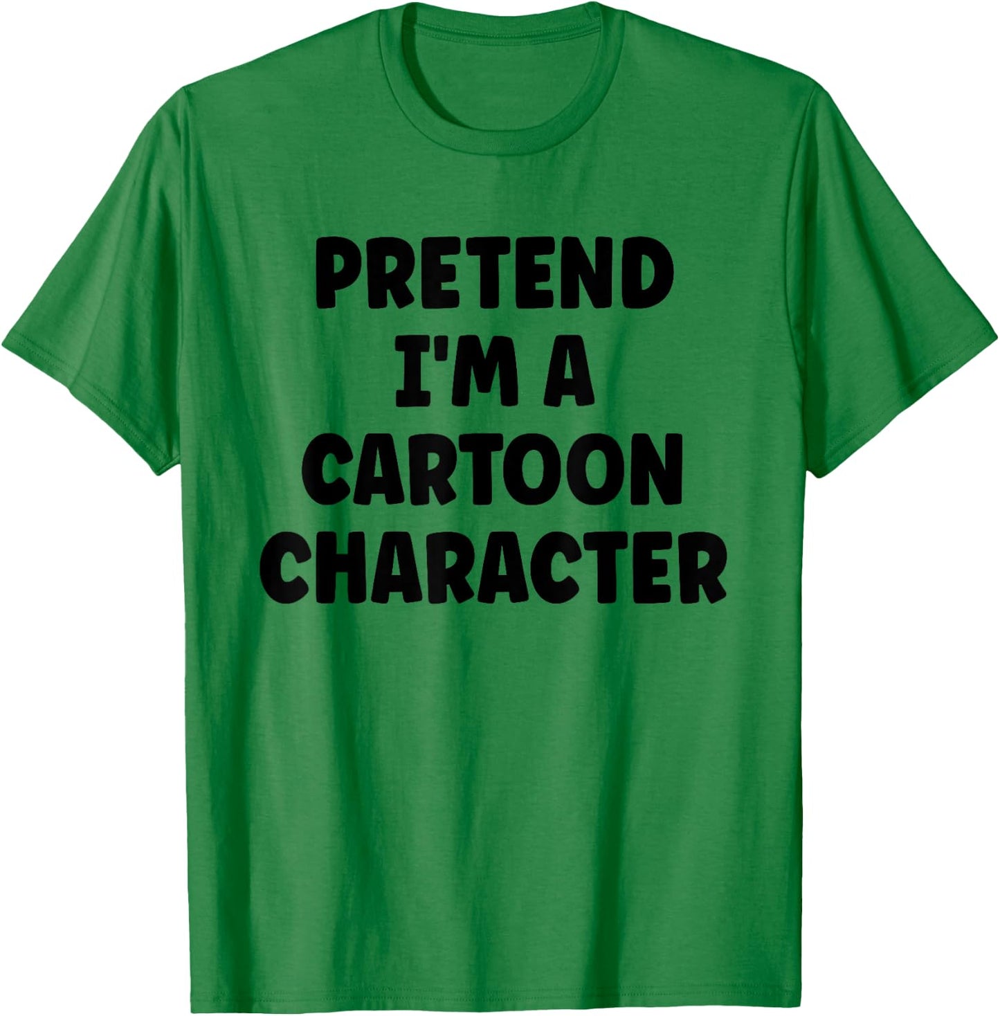 Pretend I'm A Cartoon Character Easy Halloween Costume T-Shirt - T-Shirt | Irish Green