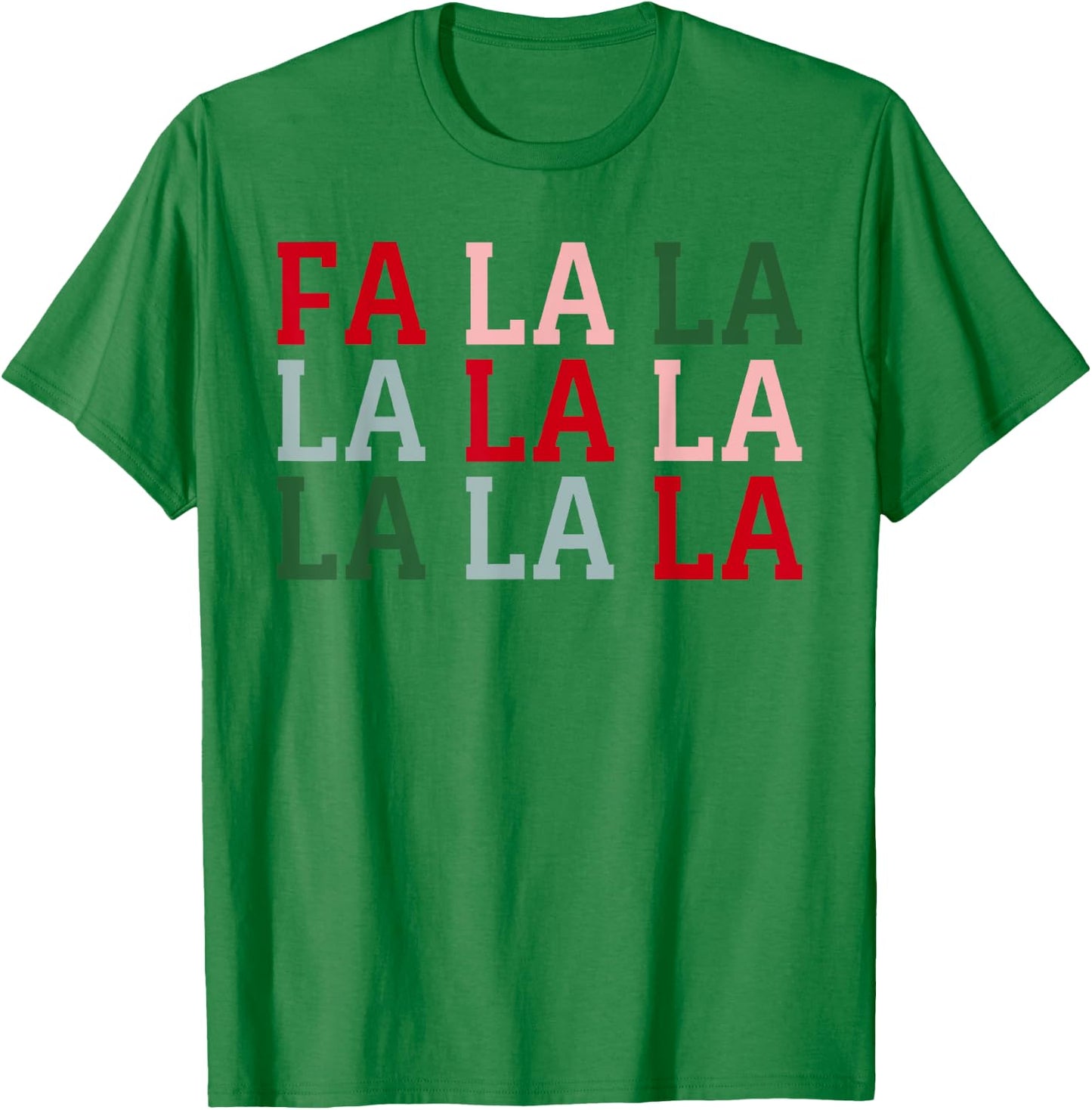 Christmas Holiday Fun Christmas FA La La La La T-Shirt - T-Shirt | Irish Green