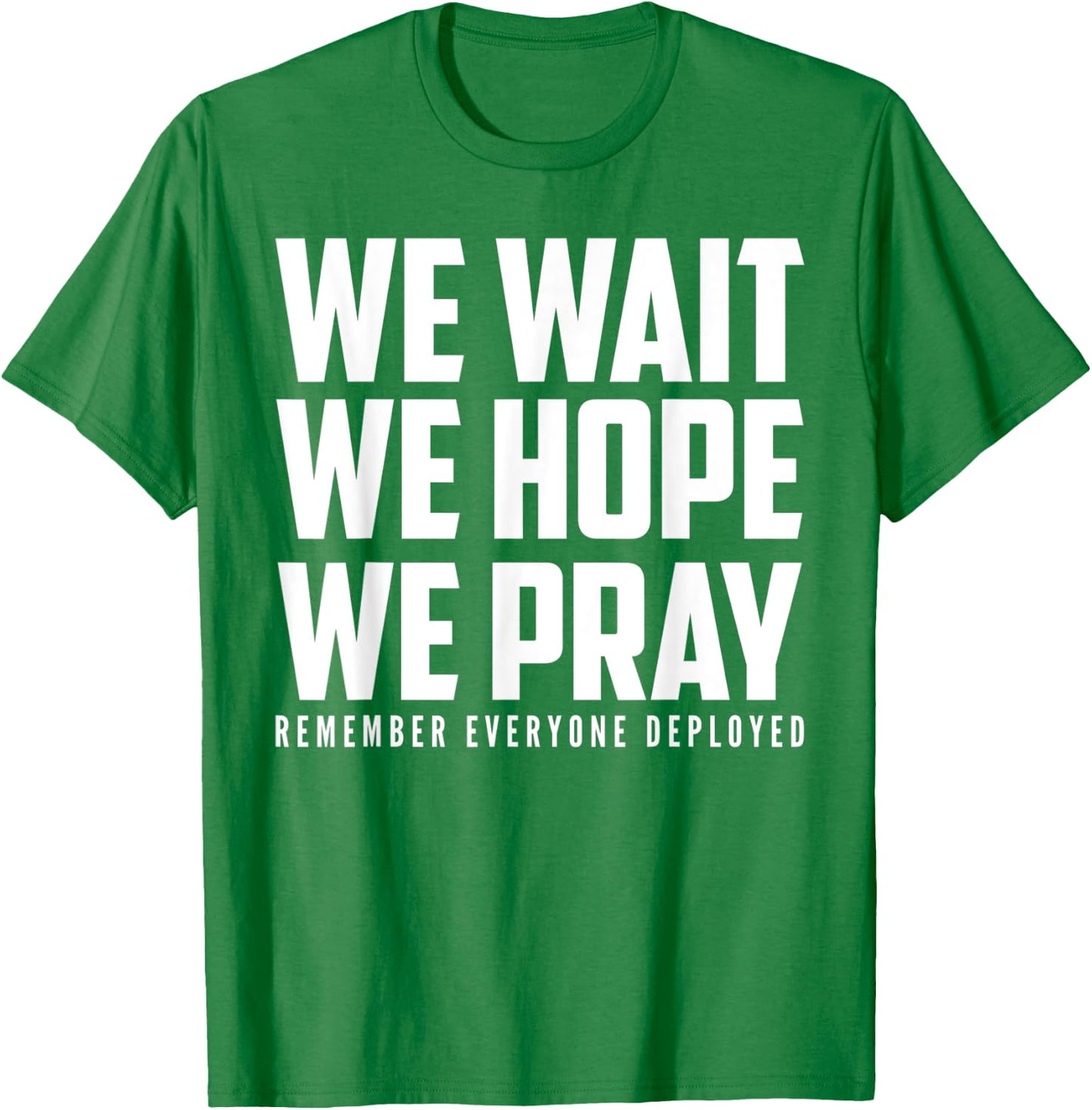RED Friday - Wait Hope Pray Remember Everyone Deployed T-Shirt - T-Shirt | Irish Green