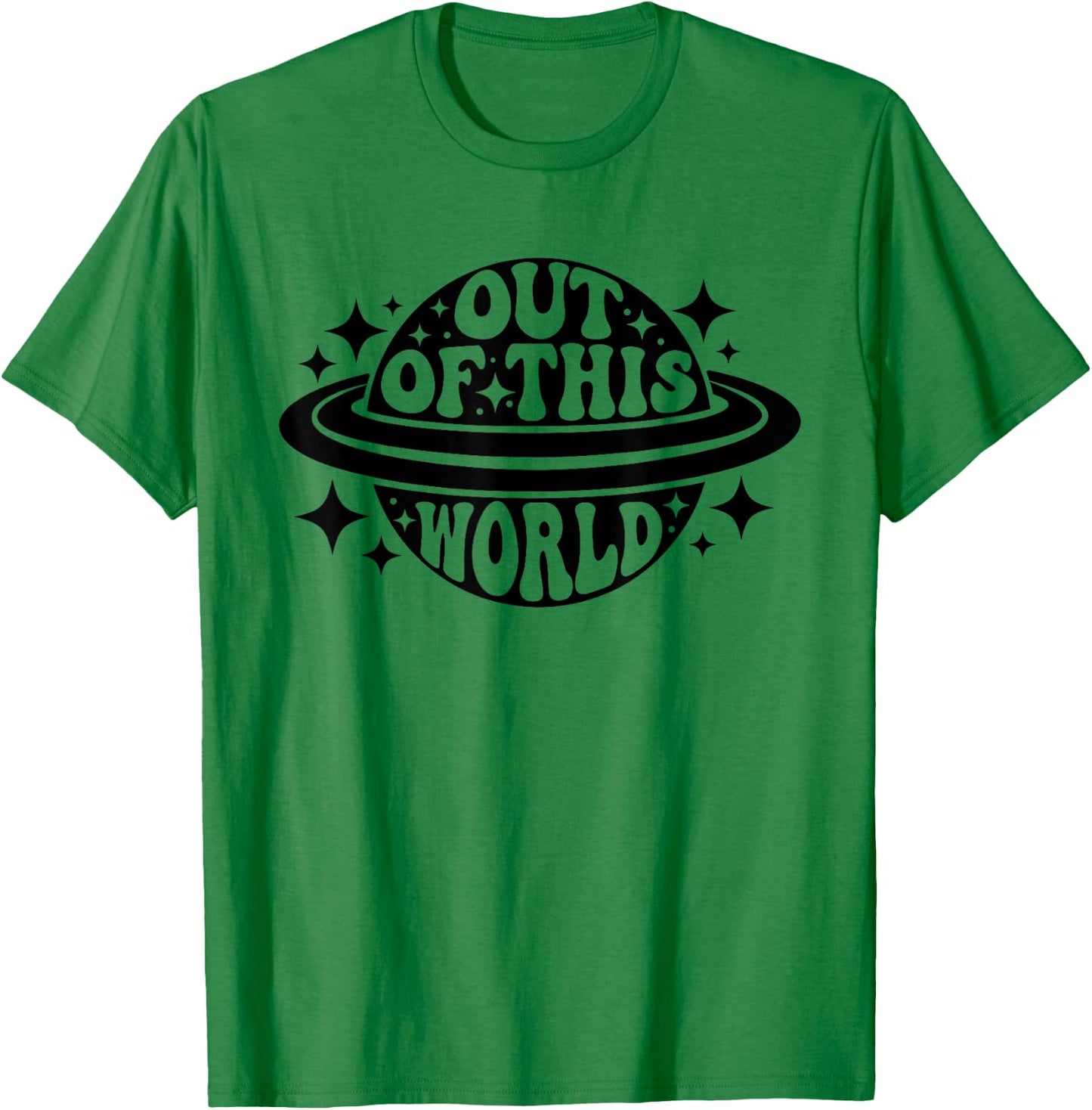 Out Of This World Groovy Funny Planet Space Geeky Astronomy T-Shirt - T-Shirt | Irish Green