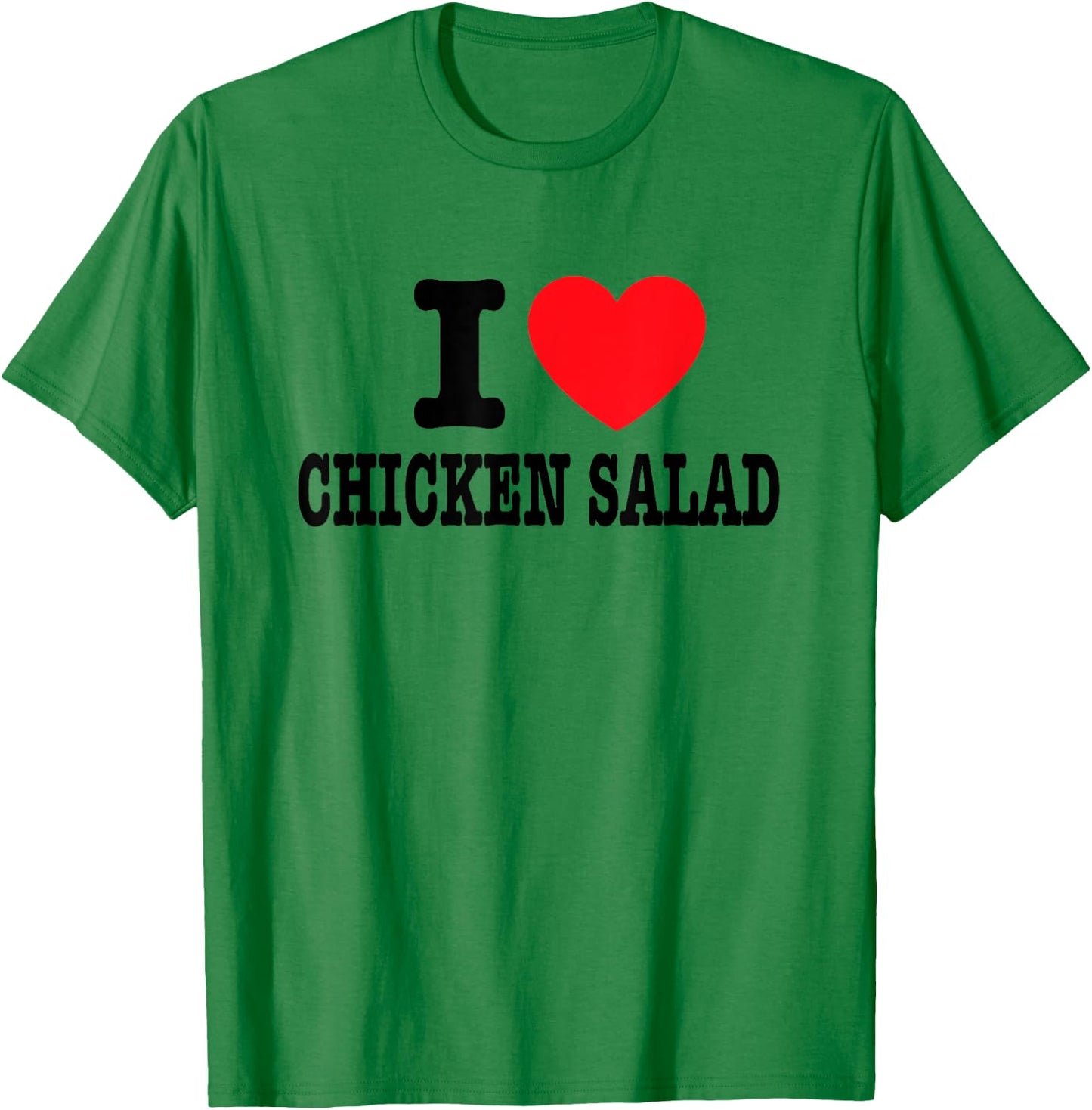 I Love Chicken Salad T-Shirt - T-Shirt | Irish Green