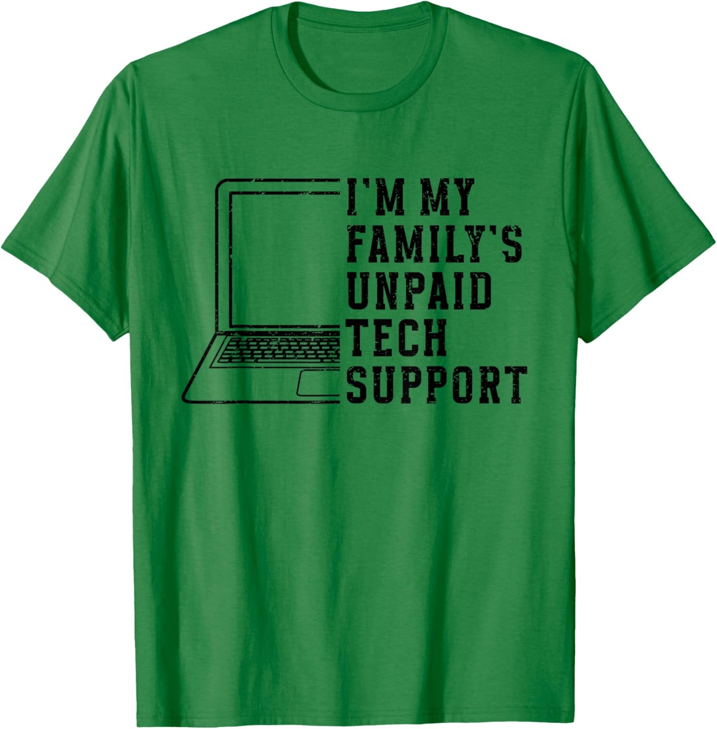 I'm My Family's Unpaid Tech Support Funny Technical Support T-Shirt - T-Shirt | Irish Green