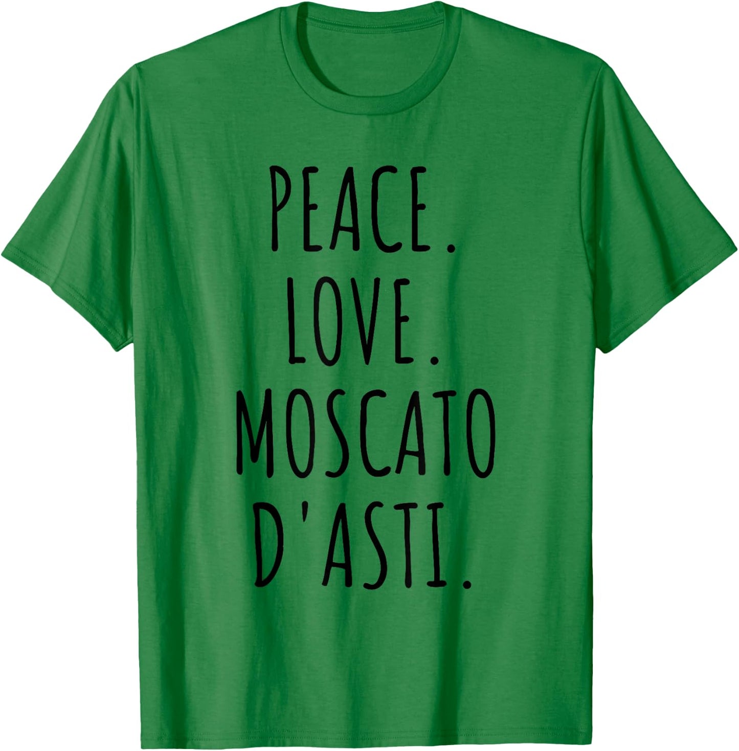 Peace Love Moscato d'Asti Italian Wine Lover T-Shirt - T-Shirt | Irish Green