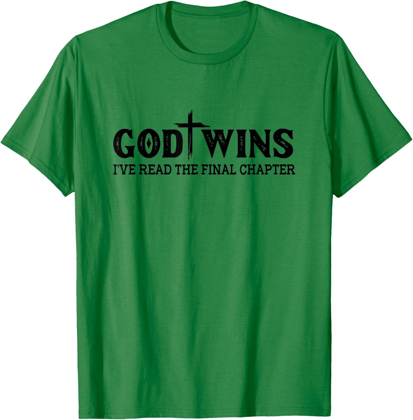 God Wins I Ve Read The Final Chapter Christian Cross Women T-Shirt - T-Shirt | Irish Green