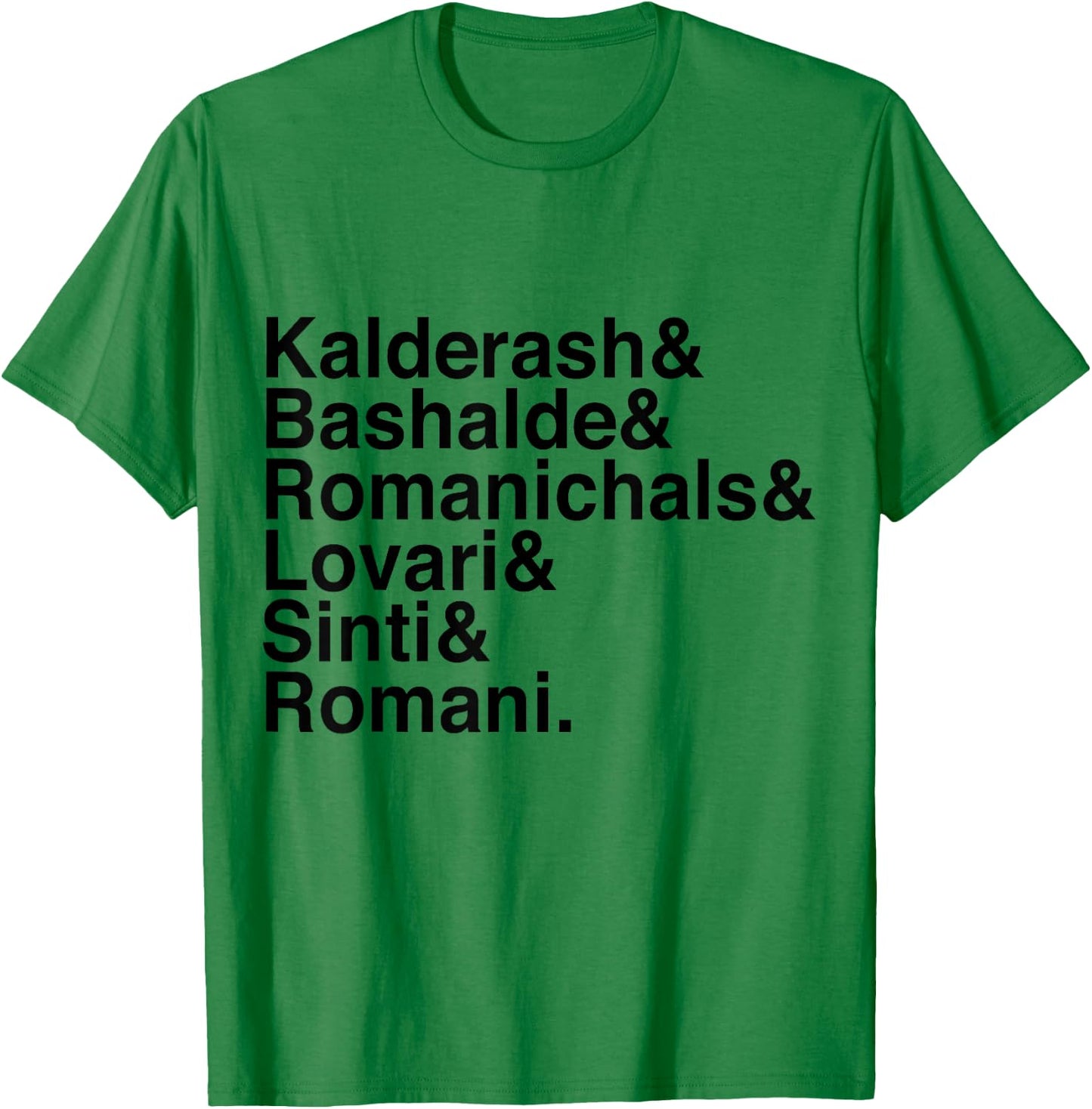 Romani Vitsa Kalderash Bashalde Romanichals Lovari Sinti& T-Shirt - T-Shirt | Irish Green