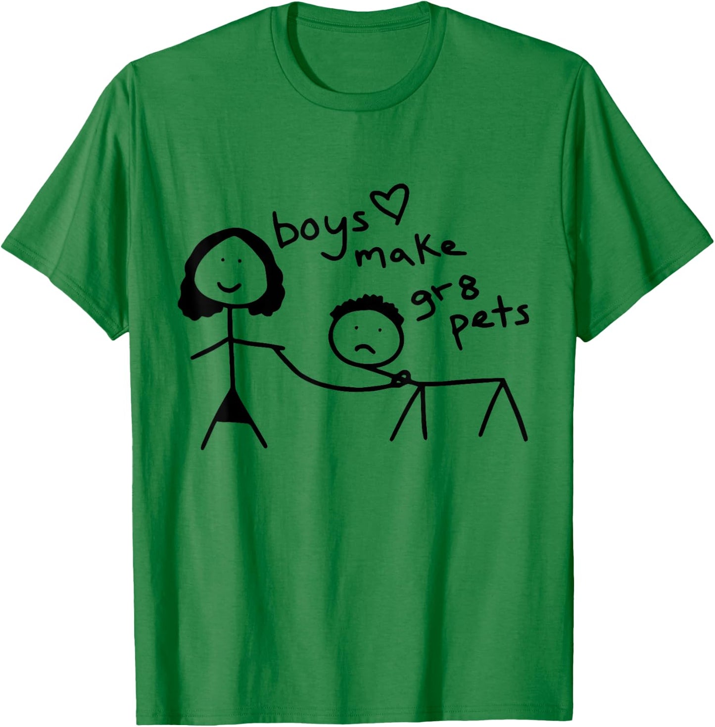 Boys Make Great Pets T-Shirt - T-Shirt | Irish Green
