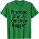 Pretend I'm A Chicken Nugget Halloween Costume Lazy Party T-Shirt - T-Shirt | Irish Green