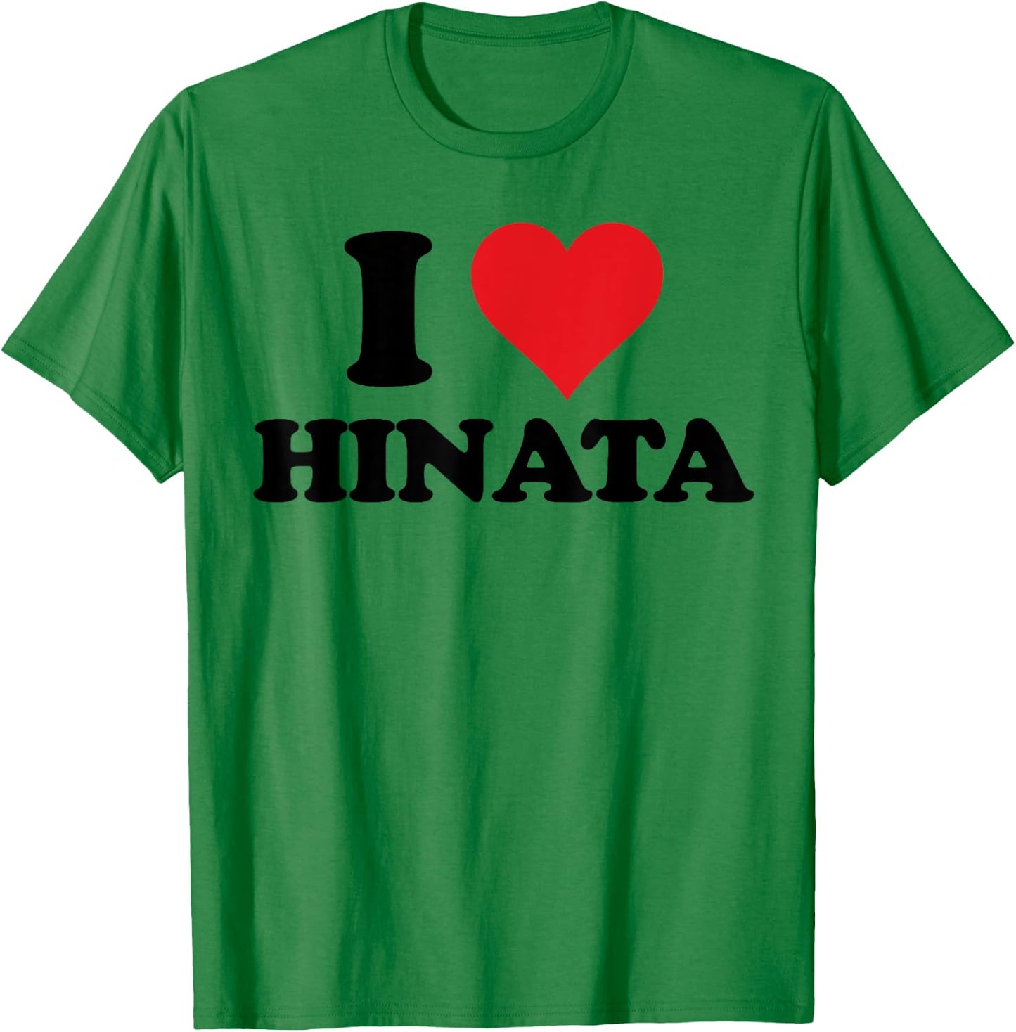 I Heart Hinata First Name I Love Personalized Stuff T-Shirt - T-Shirt | Irish Green