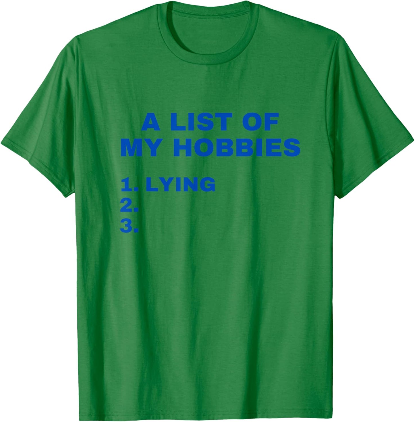 A List Of My Hobbies Lying Funny Favorite Hobby is Lying T-Shirt - T-Shirt | Irish Green