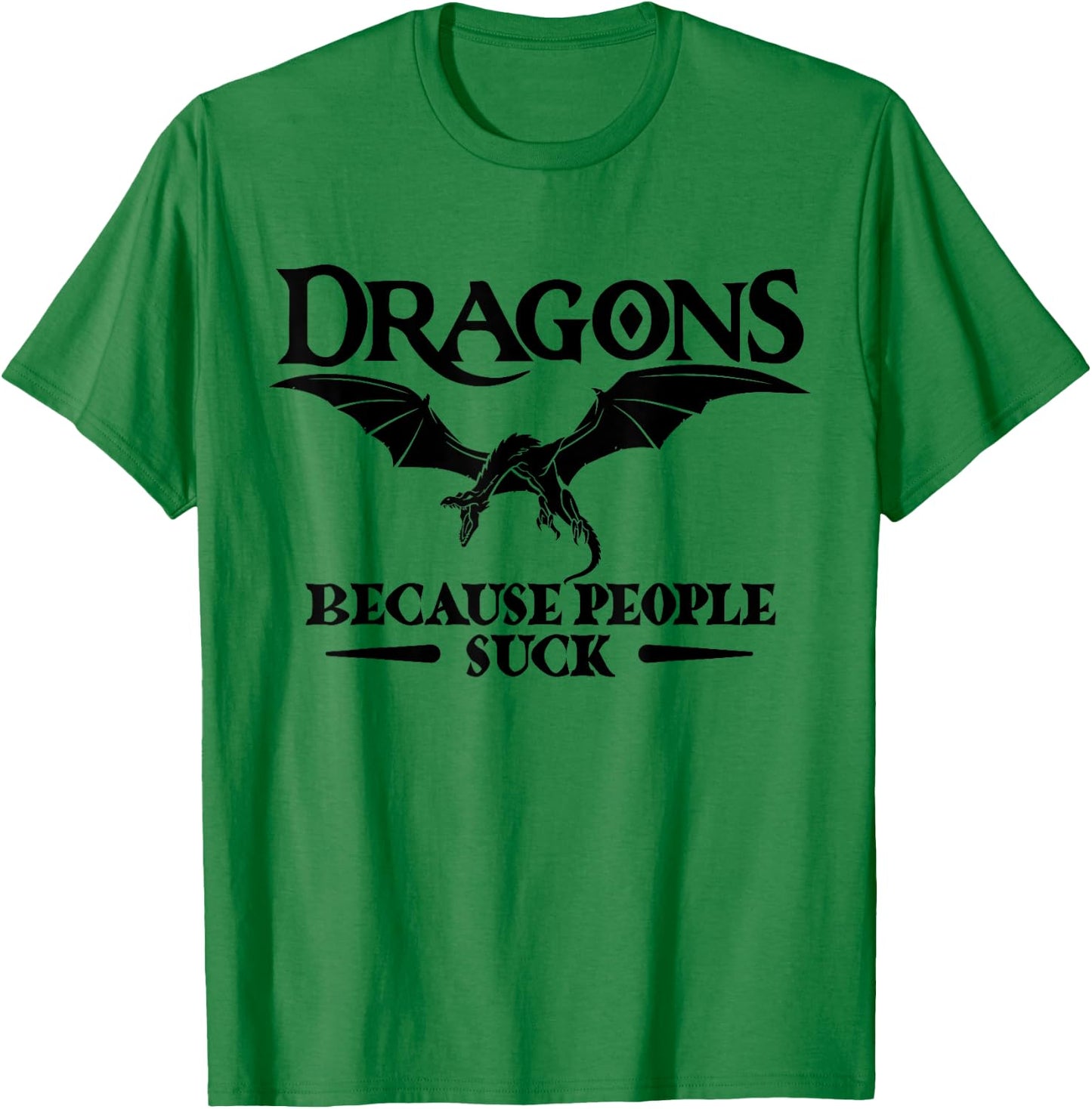Dragons Because People Suck Shirt | Dragon T-Shirt - T-Shirt | Irish Green