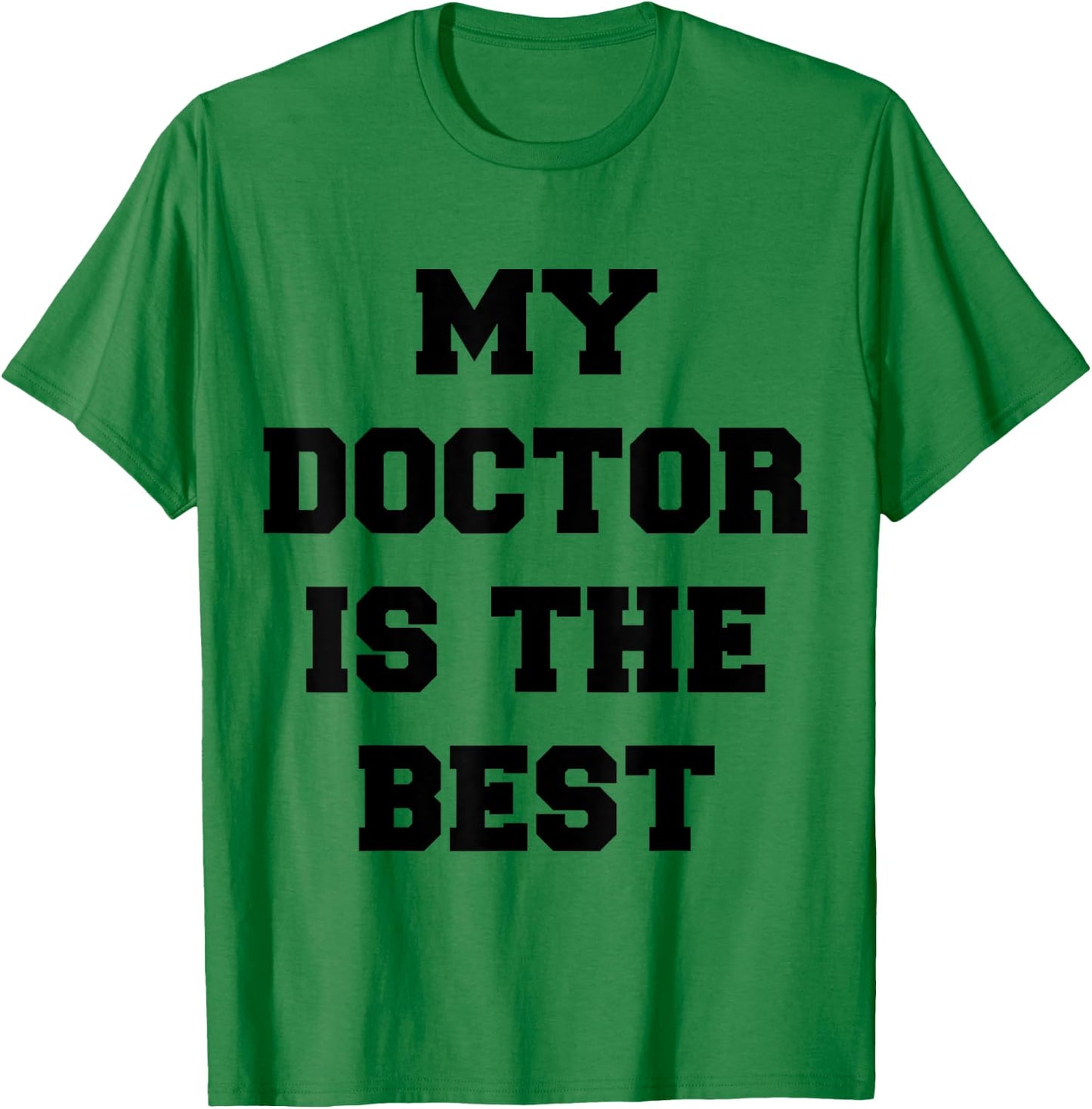 My Doctor Is The Best T-Shirt - T-Shirt | Irish Green