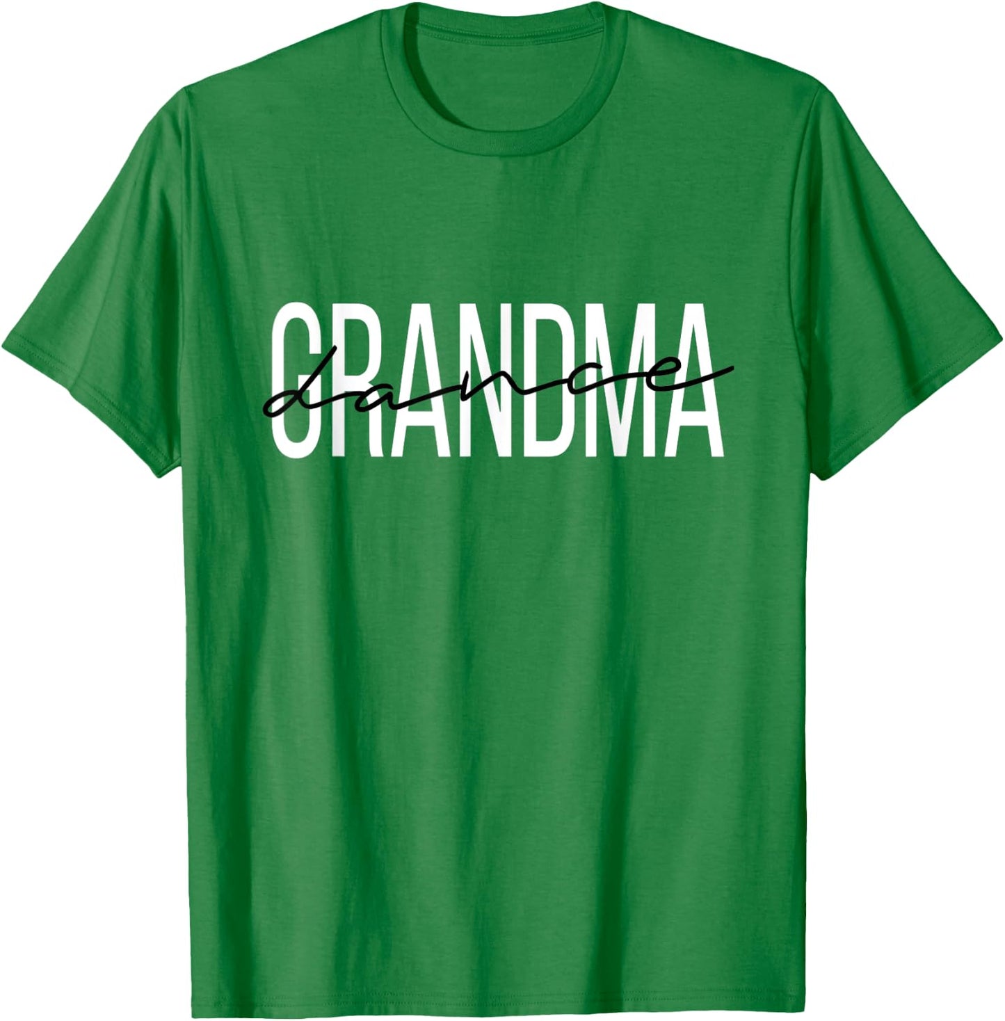 Dance Grandma Funny Dance Mom Mother's Day T-Shirt - T-Shirt | Irish Green