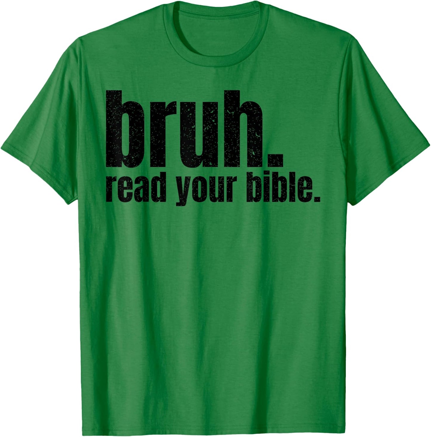 Bruh Read Your Bible T-Shirt - T-Shirt | Irish Green