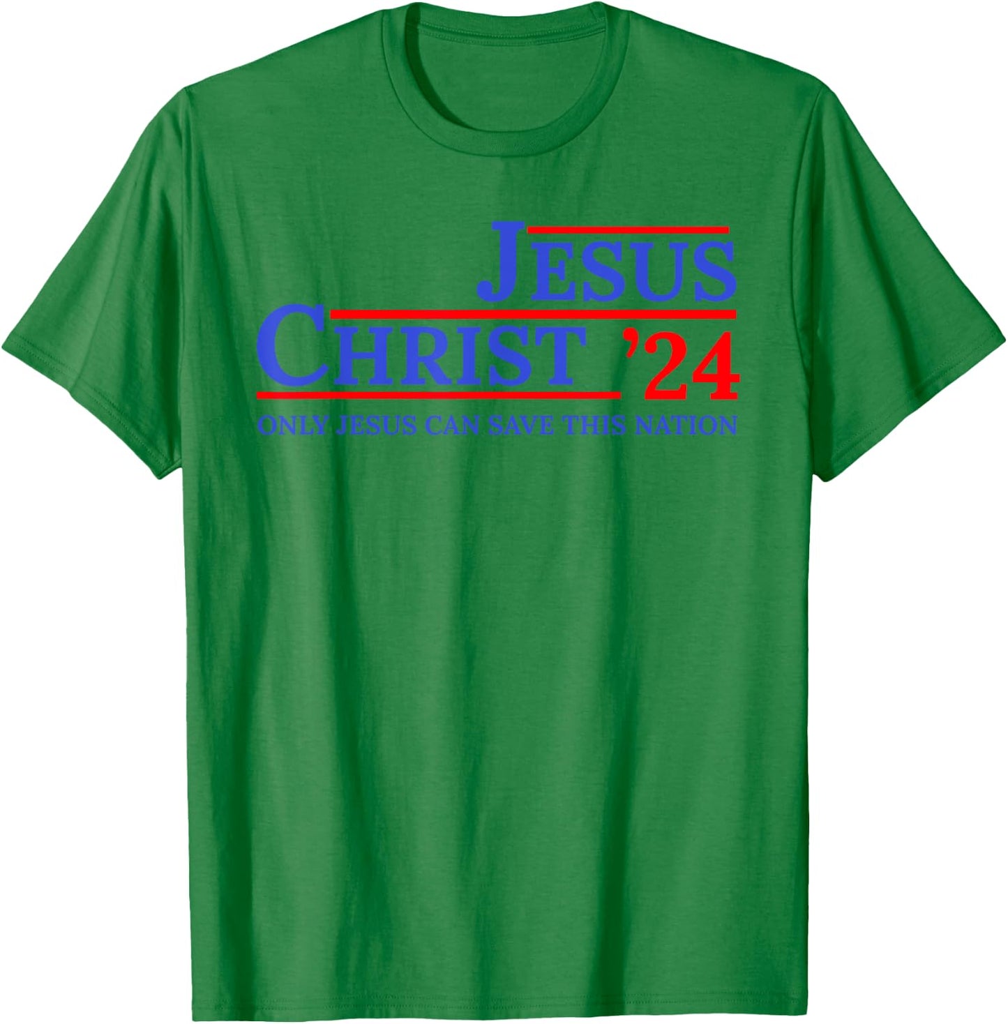 Jesus Christ 24 Only Jesus Can Save This Nation T-Shirt - T-Shirt | Irish Green