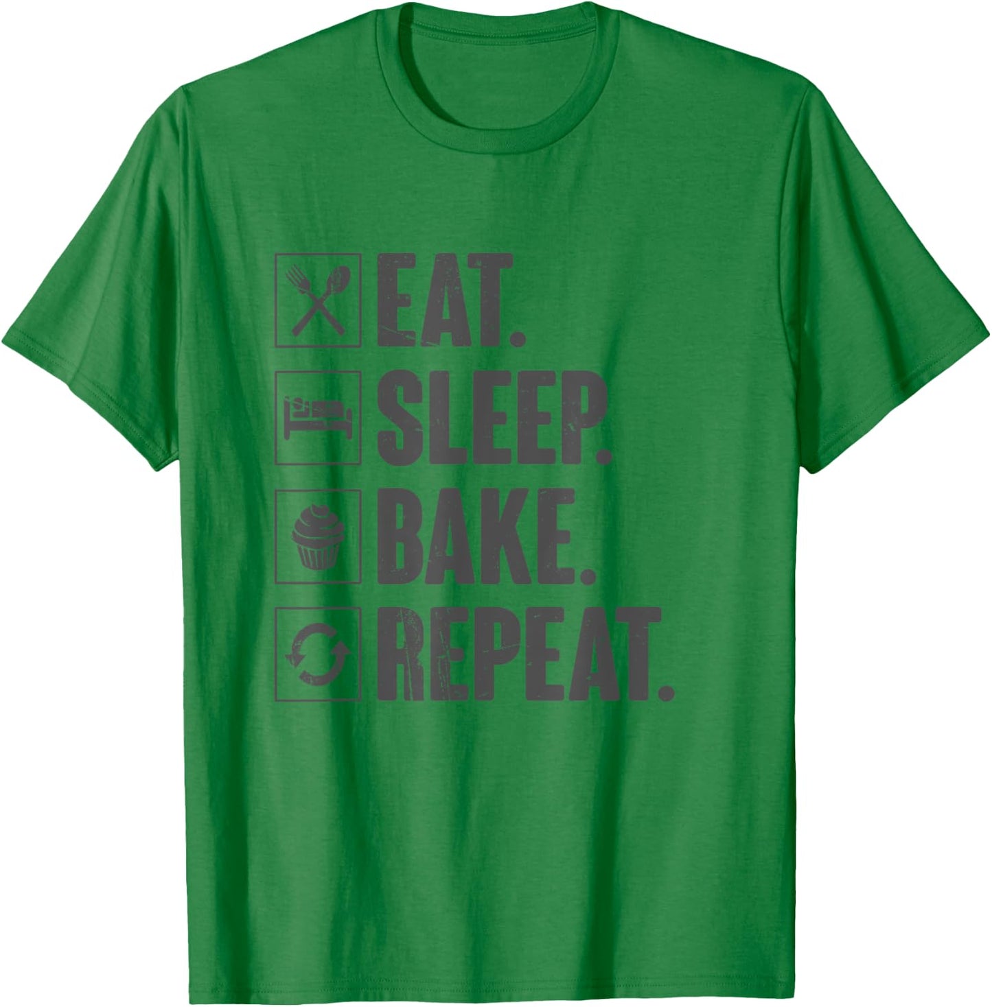Eat Sleep Bake Repeat Baking Gift Funny Bakery Baker T-Shirt - T-Shirt | Irish Green