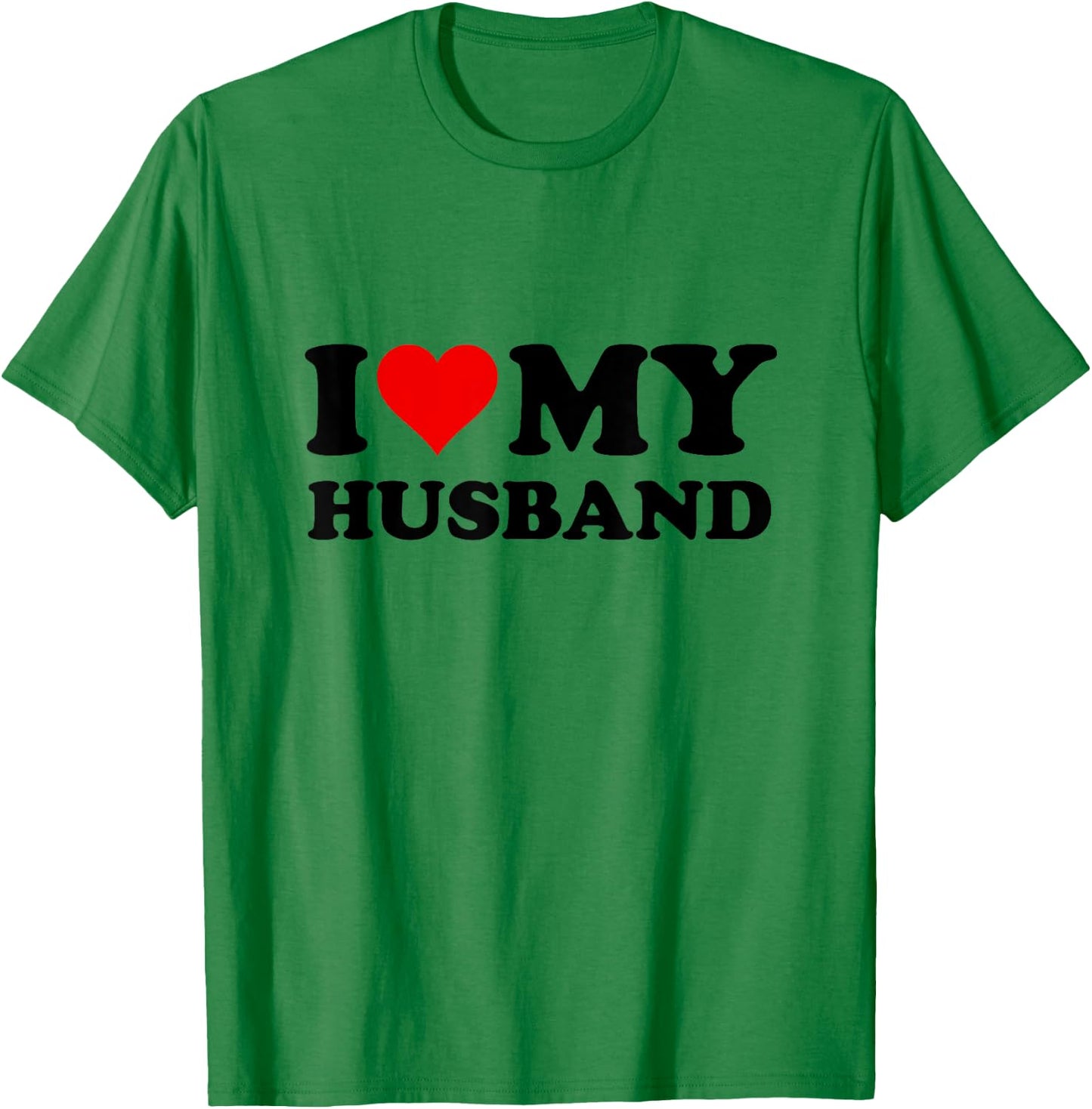 Darling I Love My Husband T-Shirt - T-Shirt | Irish Green